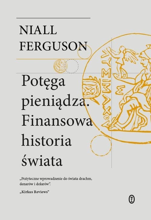 Potęga pieniądza. Finansowa historia świata