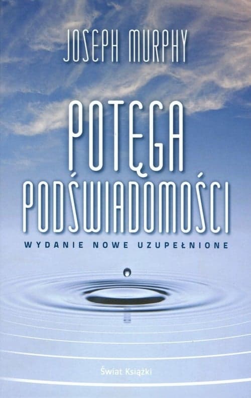 Potęga podświadomości wydanie nowe uzupełnione