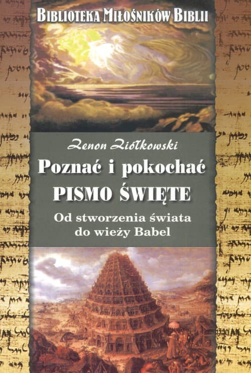 Poznać i pokochać Pismo Święte Od stworzenia świata do wieży Babel