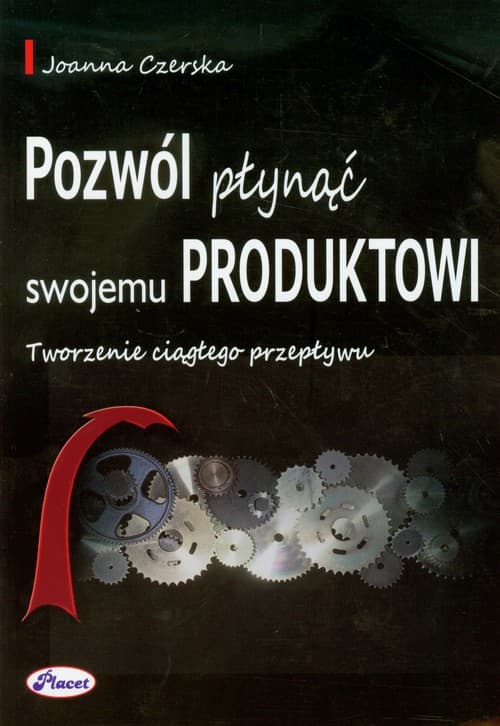 Pozwól płynąć swojemu produktowi Tworzenie ciągłego przepływu