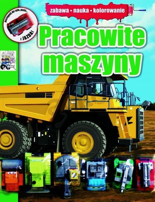 Pracowite maszyny Zabawa nauka kolorowanie
