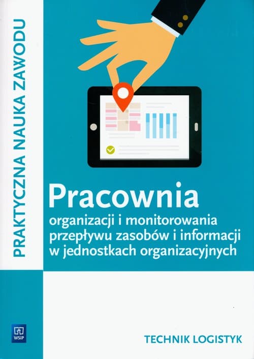 Pracownia organizacji i monitorowania przepływu zasobów i informacji w jednostkach organizacyjnych. Technik logistyk. Kwalifikacja A.32