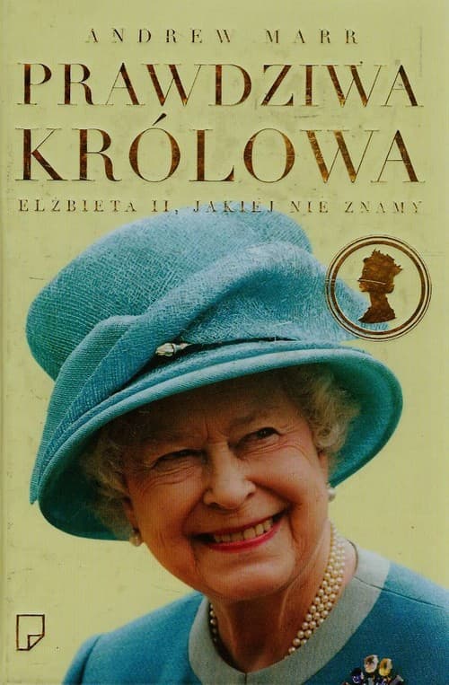 Prawdziwa królowa. Elżbieta II, jakiej nie znamy