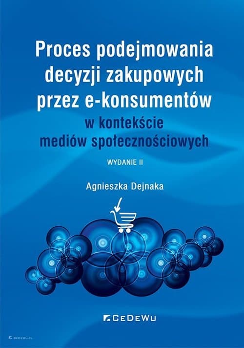 Proces podejmowania decyzji zakupowych przez e-konsumentów w kontekście mediów społecznościowych