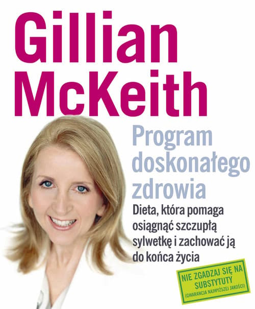 Program doskonałego zdrowia. Dieta, która pomaga osiągnąć szczupłą sylwetkę i zachować ją do końca życia