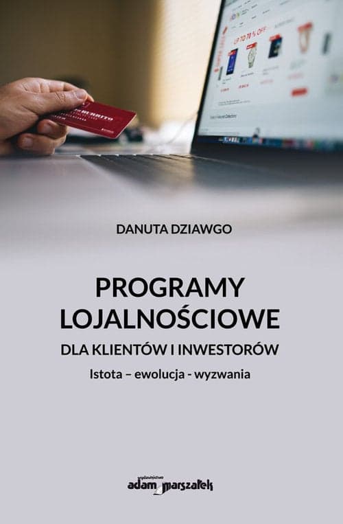 Programy lojalnościowe dla klientów i inwestorów Istota - ewolucja - wyzwania