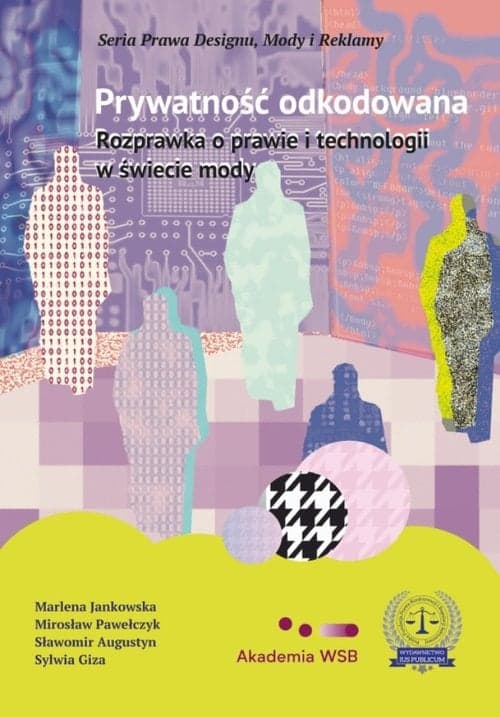 Prywatność odkodowana Rozprawka o prawie i technologii w świecie mody