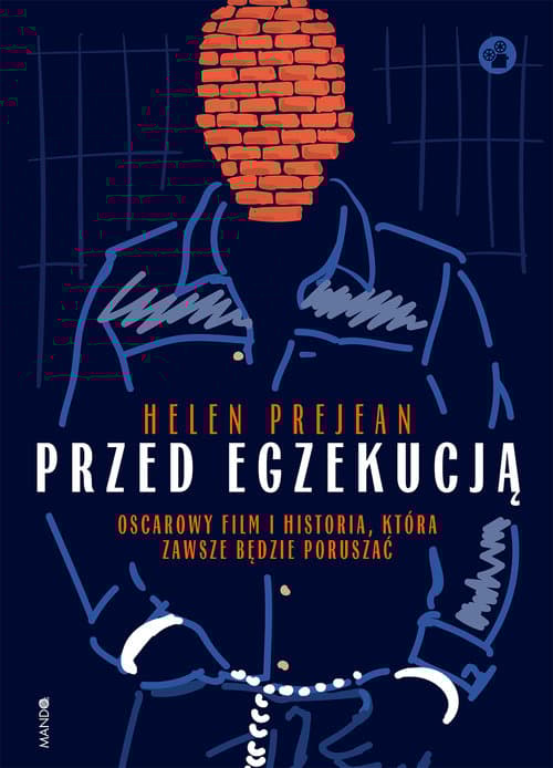 Przed egzekucją Oscarowy film i historia, która zawsze będzie poruszać