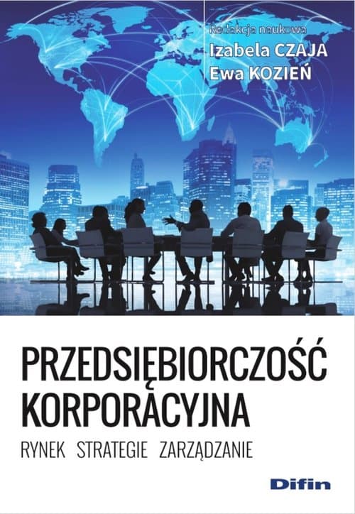 Przedsiębiorczosć korporacyjna Rynek, strategie, zarządzanie