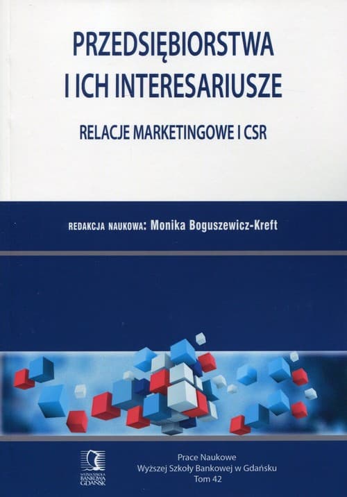 Przedsiębiorstwa i ich interesariusze Relacje marketingowe i CSR