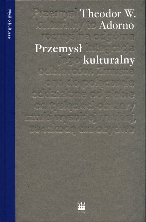 Przemysł kulturalny Wybrane eseje o kulturze masowej