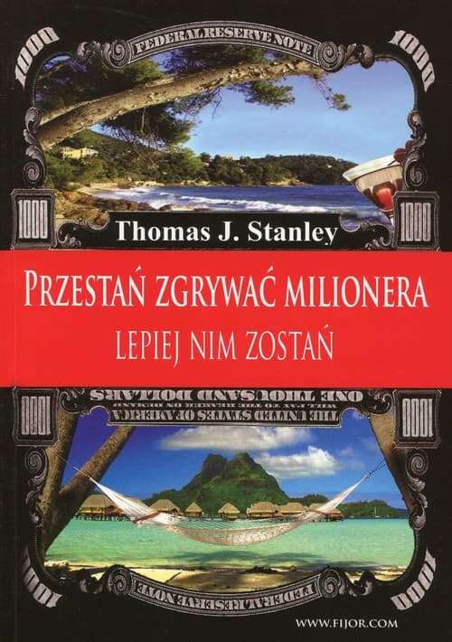 Przestań zgrywać milionera Lepiej nim zostań