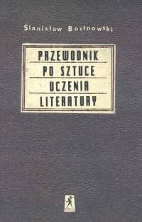 Przewodnik po sztuce uczenia literatury