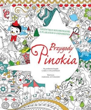 Przygody Pinokia Niezwykłe kolorowanki z plakatem do ozdobienia