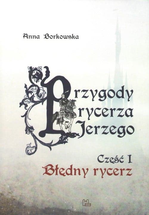 Przygody rycerza Jerzego 1 Błędny Rycerz