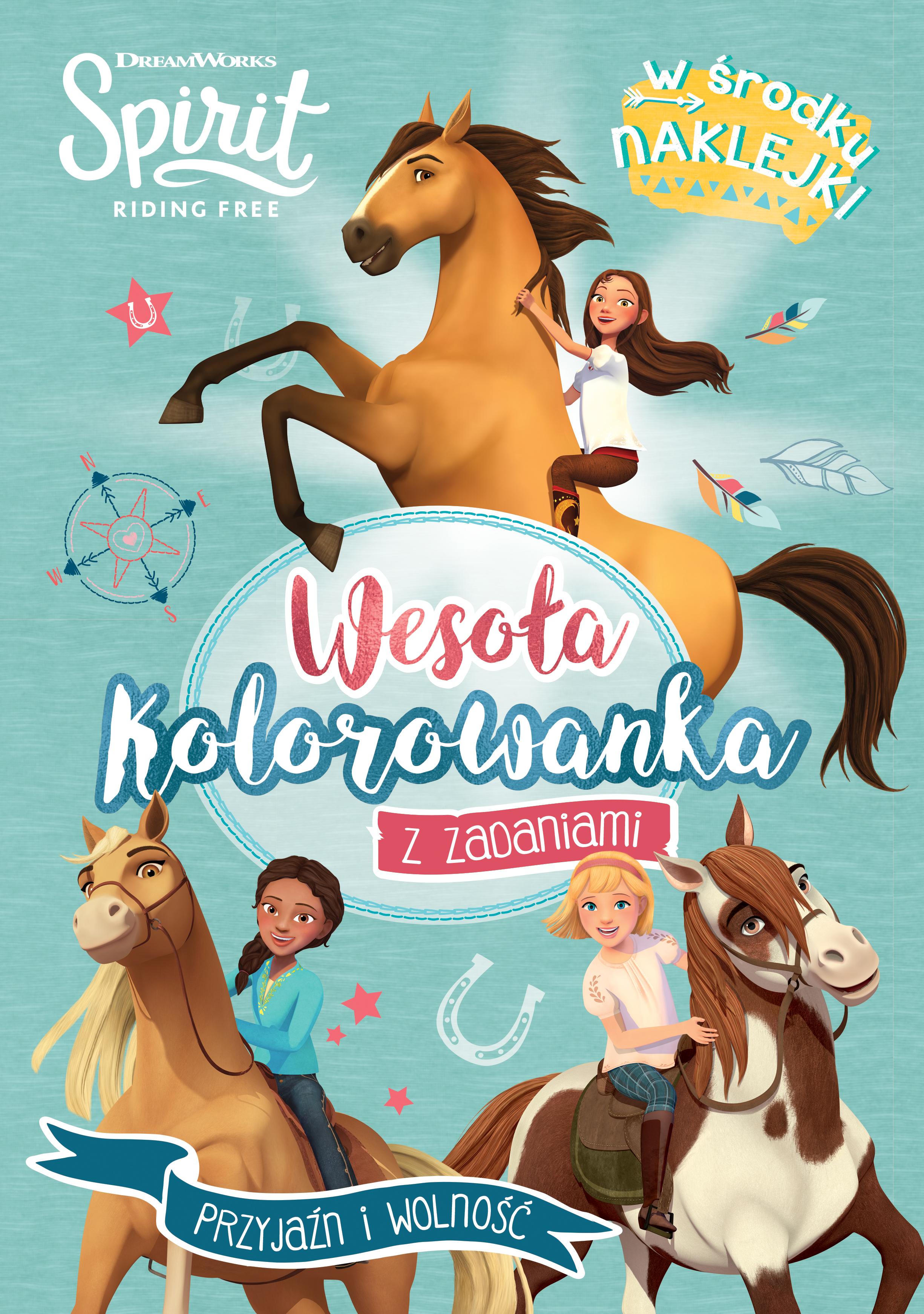 Przyjaźń i wolność. Wesoła kolorowanka z zadaniami. Spirit Riding Free
