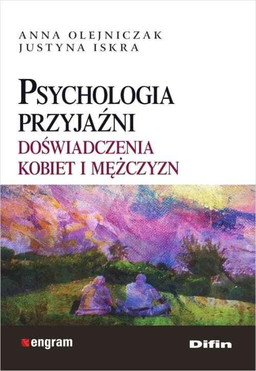 Psychologia przyjaźni Doświadczenia kobiet i mężczyzn