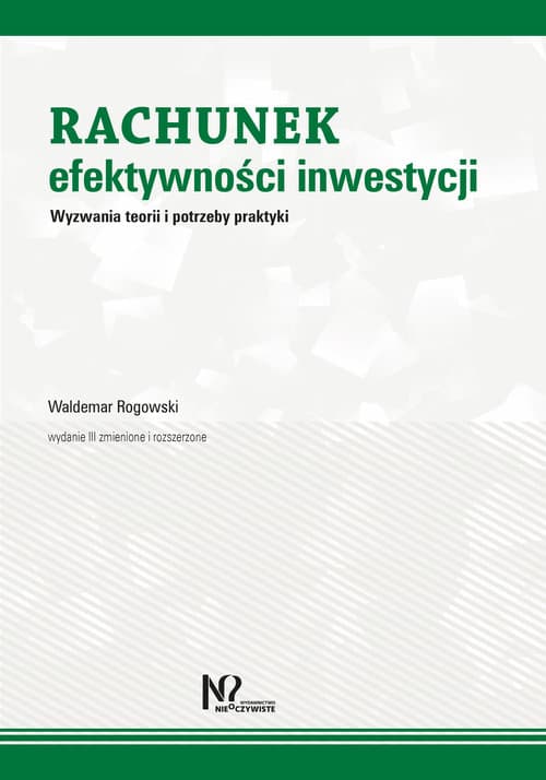 Rachunek efektywności inwestycji Wyzwania teorii i potrzeby praktyki