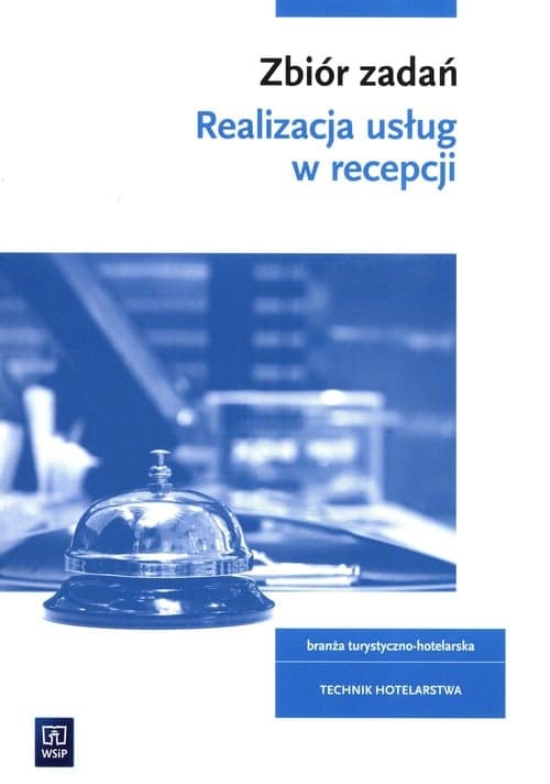 Realizacja usług w recepcji Zbiór zadań Kwalifikacja HGT.06 Technik hotelarstwa