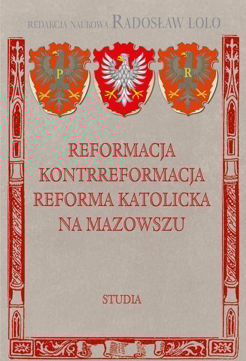 Reformacja Kontrreformacja reforma katolicka na Mazowszu Studia