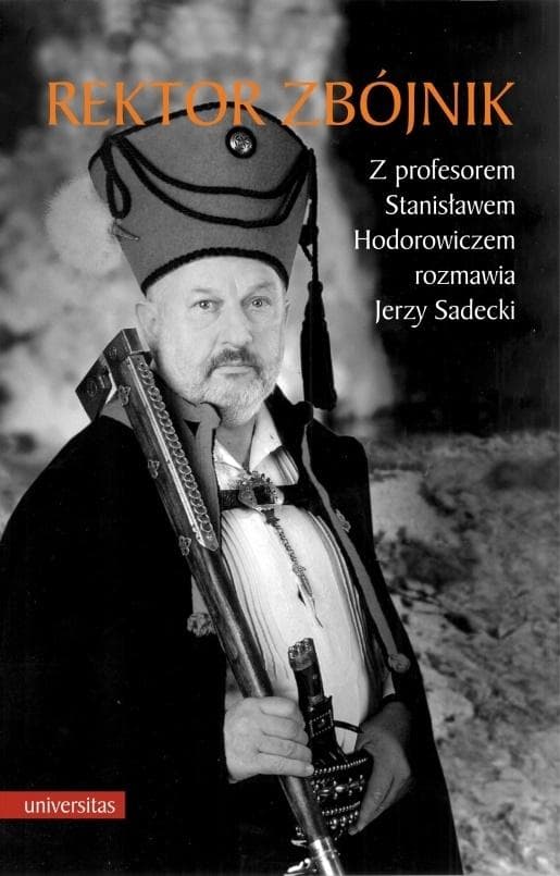 Rektor zbójnik Z profesorem Stanisławem Hodorowiczem rozmawia Jerzy Sadecki