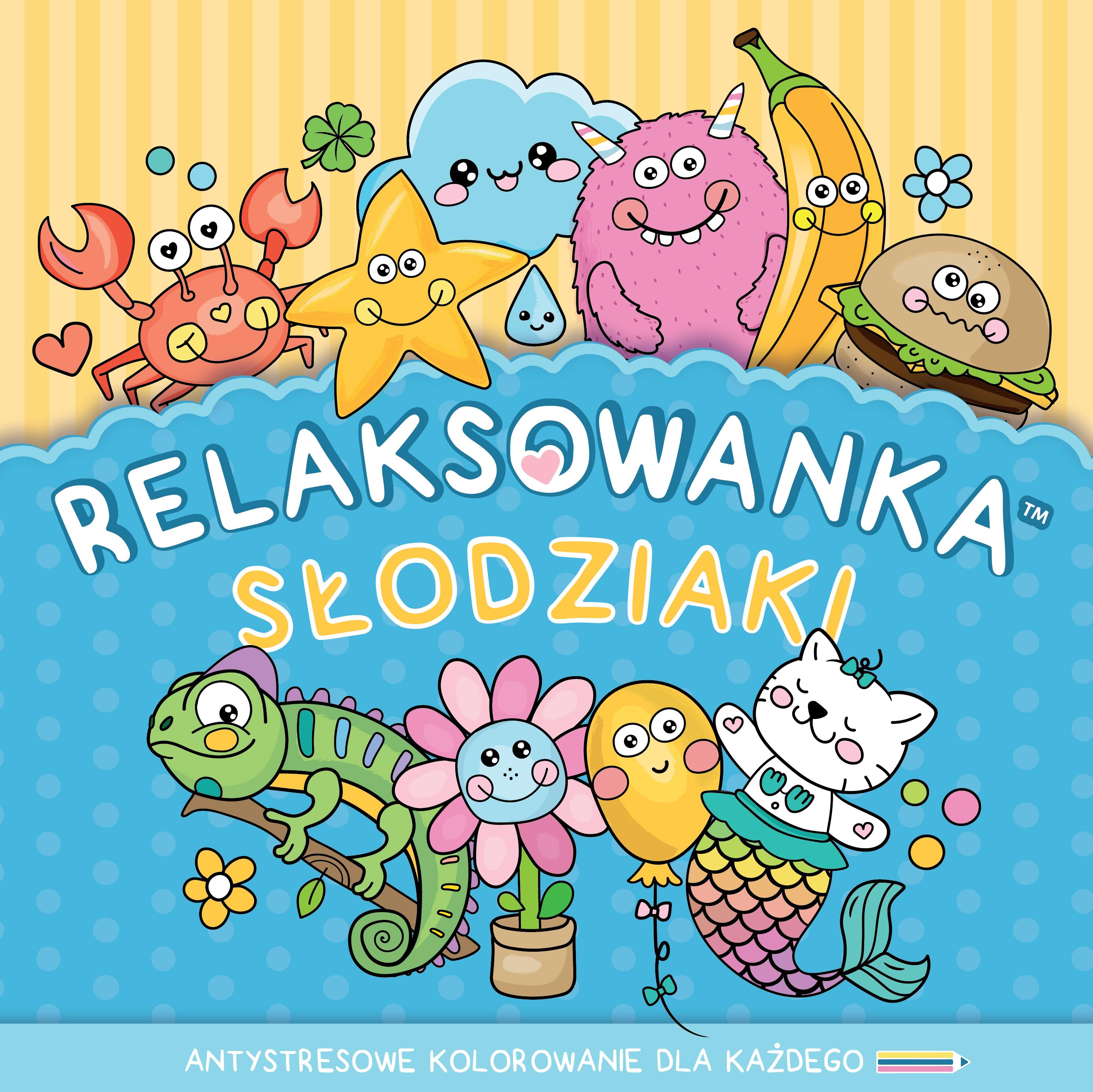 Relaksowanka Słodziaki Antystresowe kolorowanie dla każdego