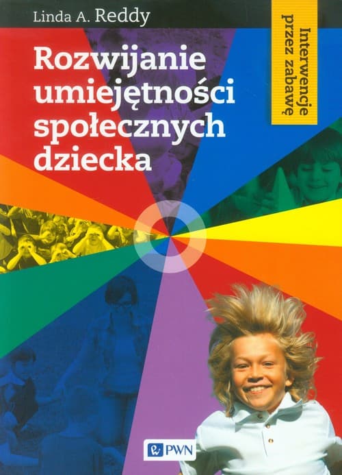 Rozwijanie umiejętności społecznych dziecka Interwencje przez zabawę