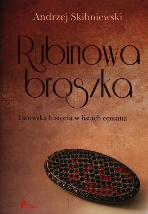 Rubinowa Broszka Lwowska historia w listach opisana