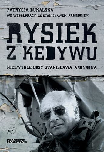 Rysiek z Kedywu. Niezwykłe losy Stanisława Aronsona