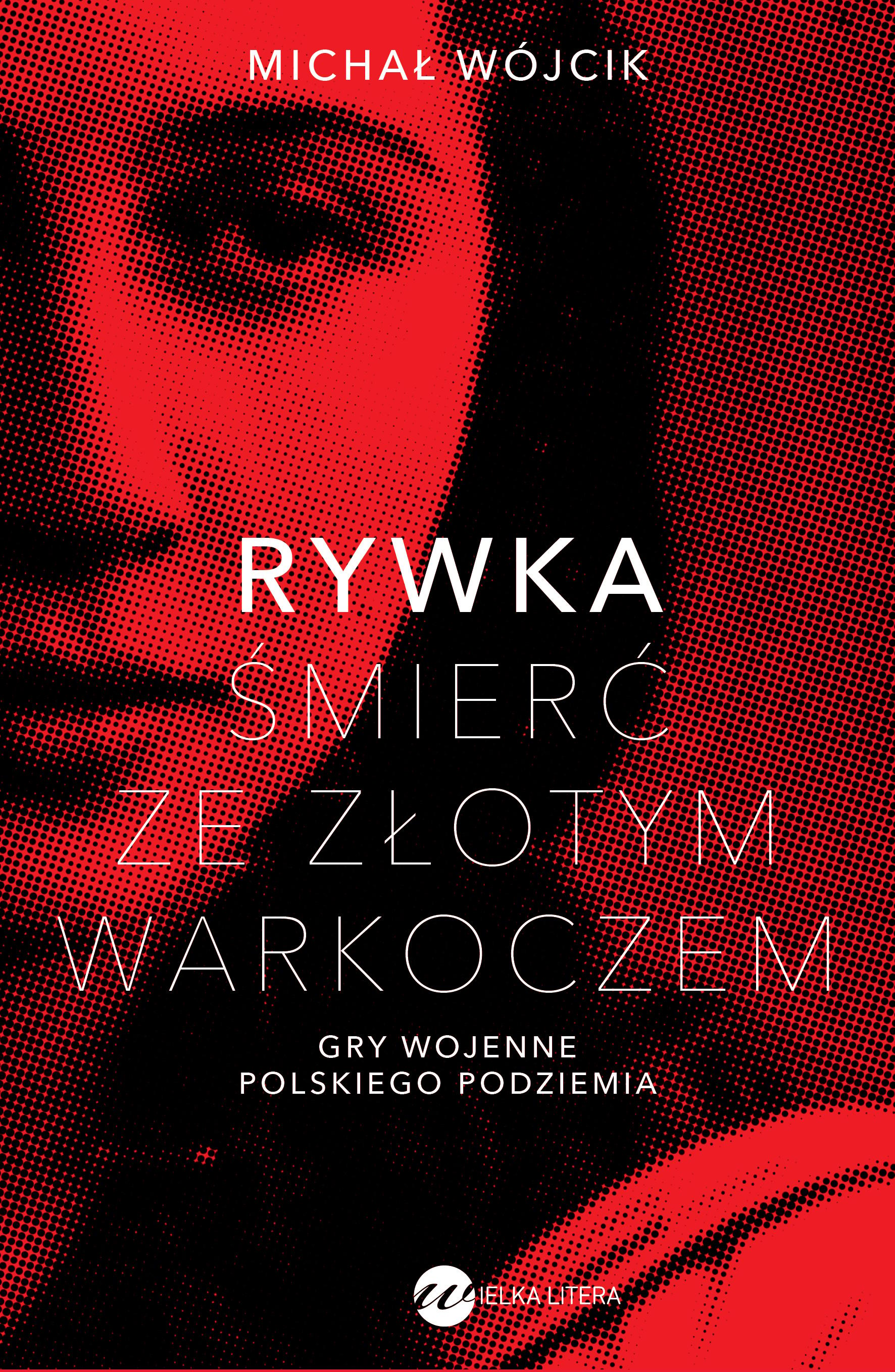 Rywka. Śmierć ze złotym warkoczem. Gry wojenne polskiego podziemia