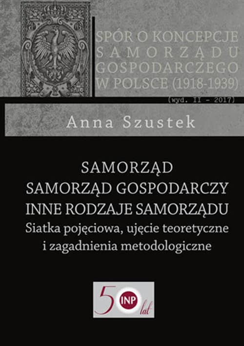 Samorząd - Samorząd gospodarczy - Inne rodzaje samorządu Siatka pojęciowa, ujęcie teoretyczne i zagadnienia metodologiczne