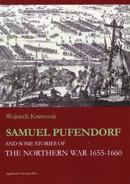 Samuel Pufendorf and some stories of The Northern War 1655 -1660