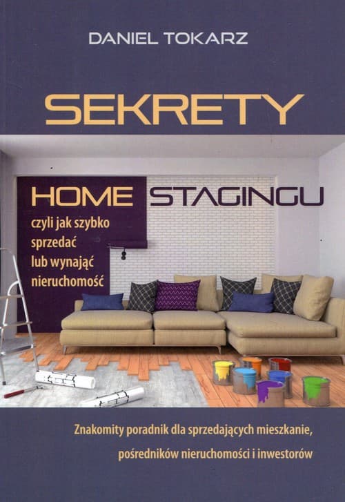 Sekrety home stagingu czyli jak szybko sprzedać lub wynająć nieruchomość