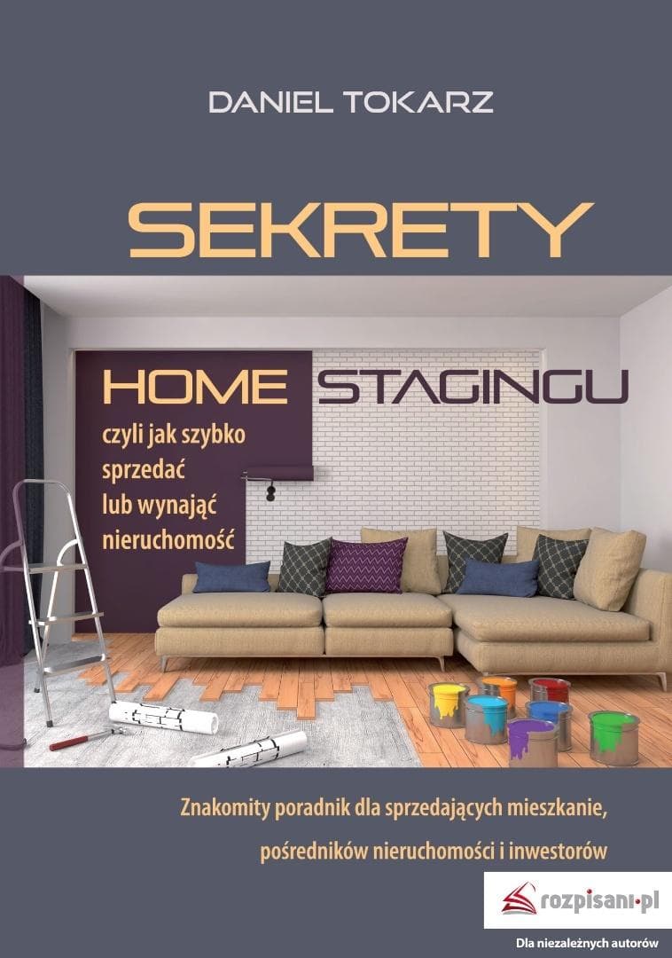 Sekrety home stagingu czyli jak szybko sprzedać lub wynająć nieruchomość