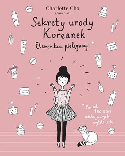 Sekrety urody Koreanek. Elementarz pielęgnacji [wydanie 2020]