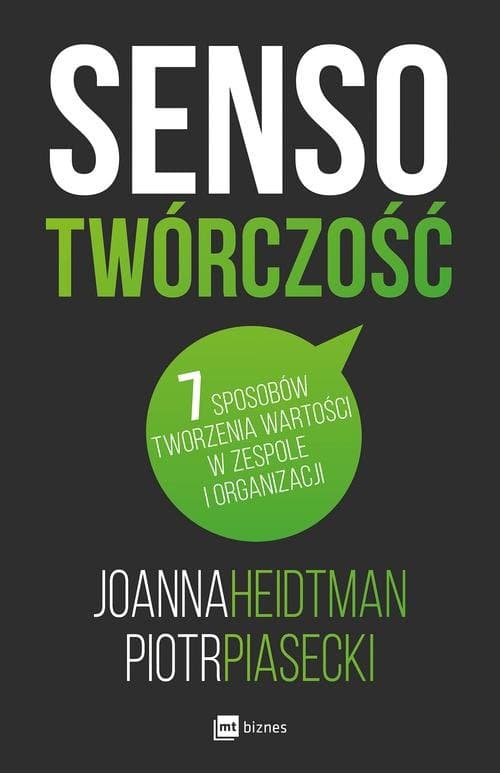 Sensotwórczość 7 sposobów tworzenia wartości w zespole i organizacji