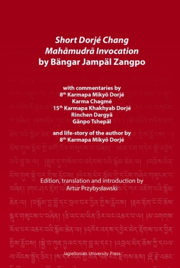 Short Dorjé Chang Mahamudra Invocation by Bängar Jampäl Zangpo with commetaries by 8th Karmapa Mikyö Dorjé, Karma Chagmé, 15th Karmapa Khakhyab Dorjé, Rinchen Darg