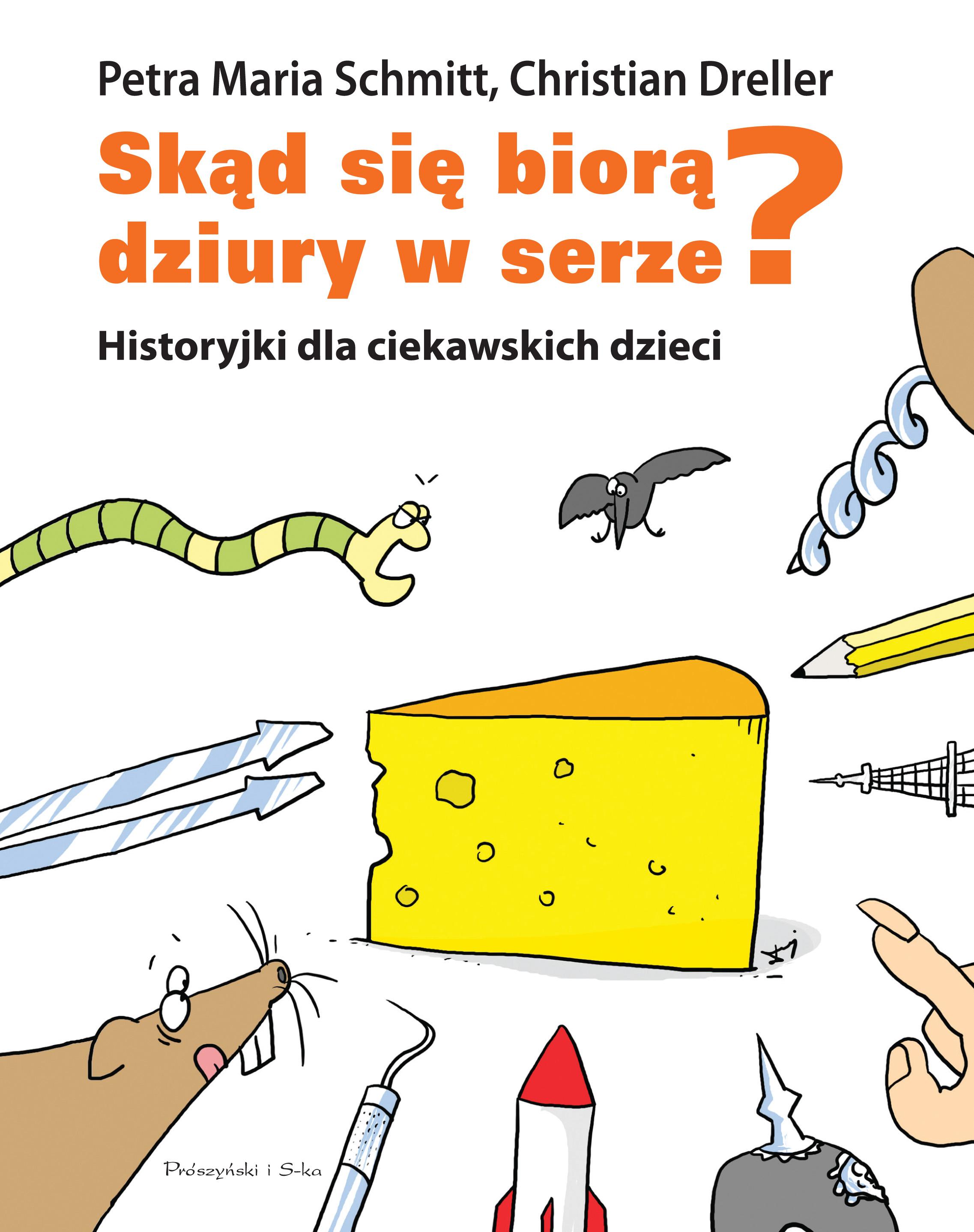 Skąd się biorą dziury w serze? Historyjki dla ciekawskich dzieci