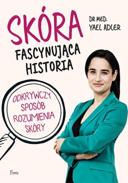 Skóra Fascynująca historia Odkrywczy sposób rozumienia skóry