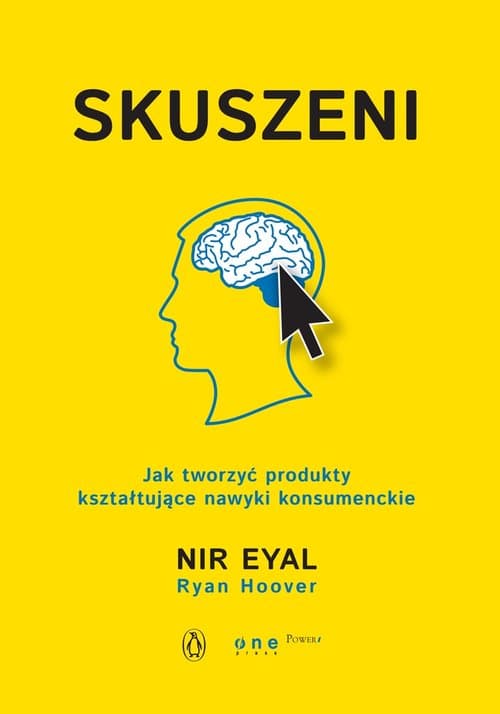 Skuszeni. Jak tworzyć produkty kształtujące nawyki konsumenckie