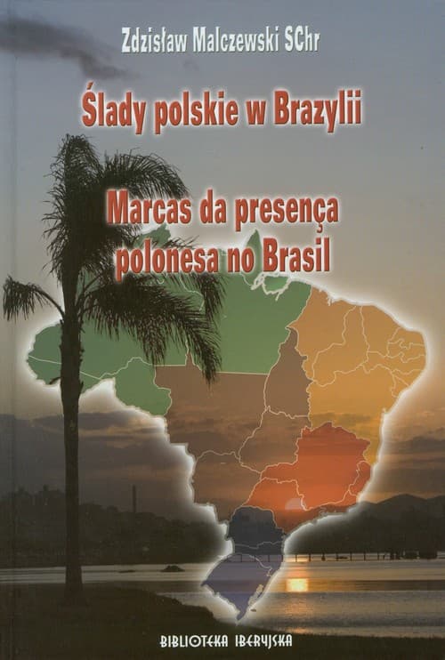 Ślady polskie w Brazylii Marcas da presenca polonesa no Brasil