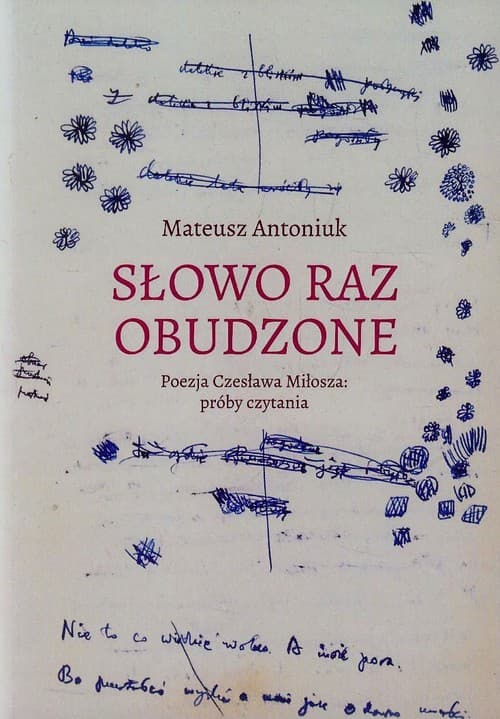 Słowo raz obudzone Poezja Czesława Miłosza próby czytania