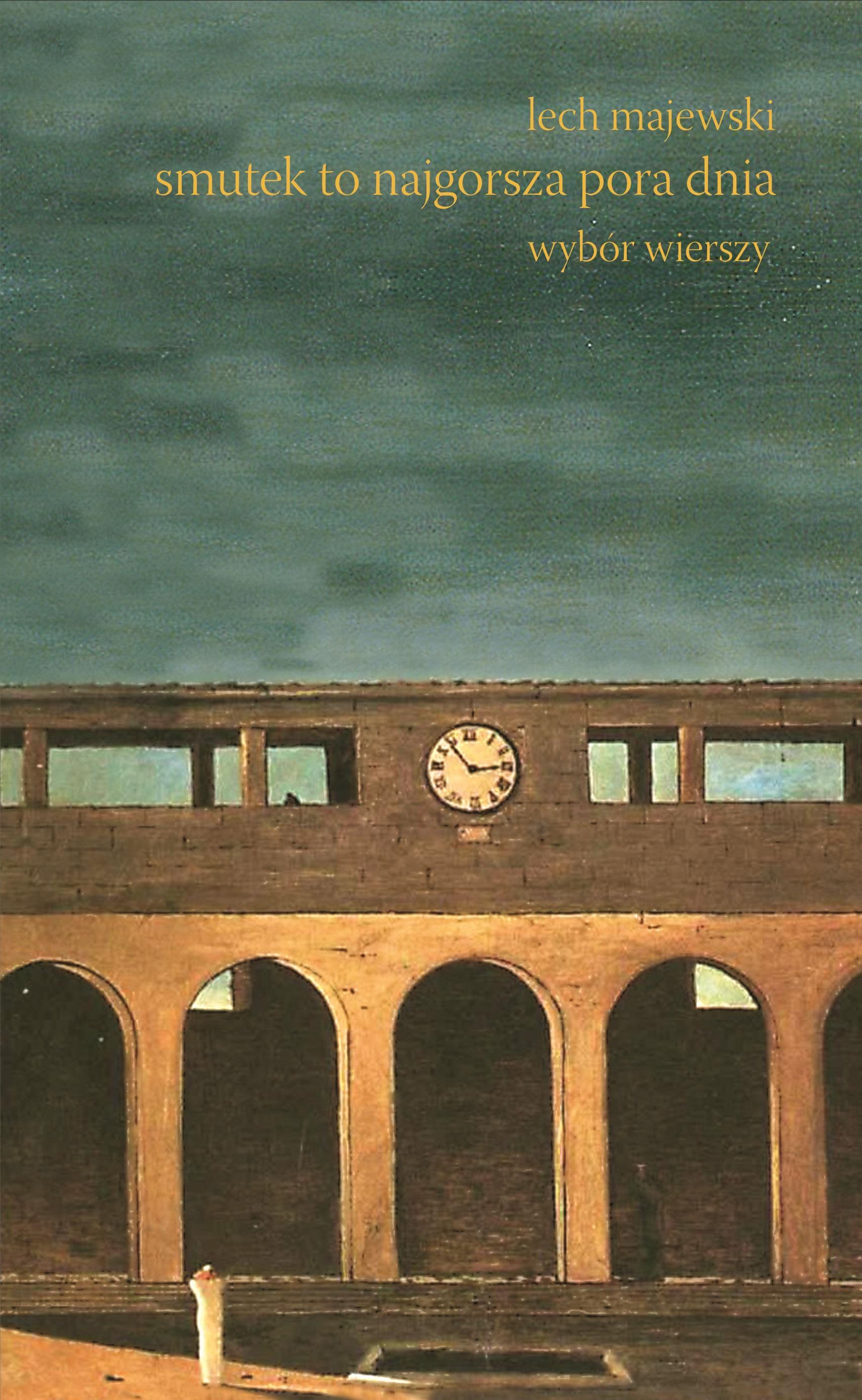 Smutek to najgorsza pora dnia Wybór wierszy