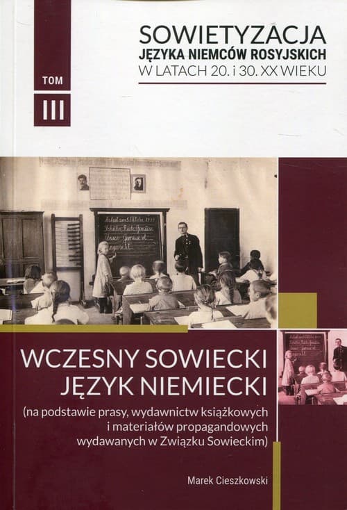 Sowietyzacja języka Niemców rosyjskich w latach 20 i 30 XX wieku Tom 3 Wczesny sowiecki język niemiecki