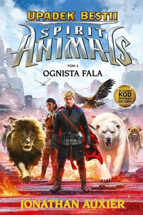 Spirit AnimalsTom 4 Upadek Bestii Ognista fala