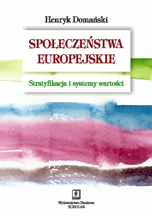 Społeczeństwa europejskie Stratyfikacja i systemy wartości