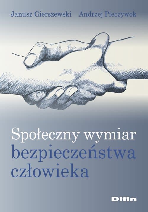 Społeczny wymiar bezpieczeństwa człowieka