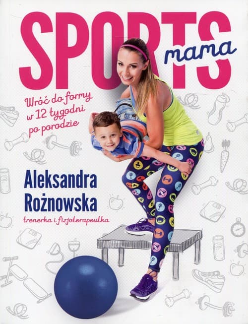 Sportsmama Wróć do formy w 12 tygodni po porodzie