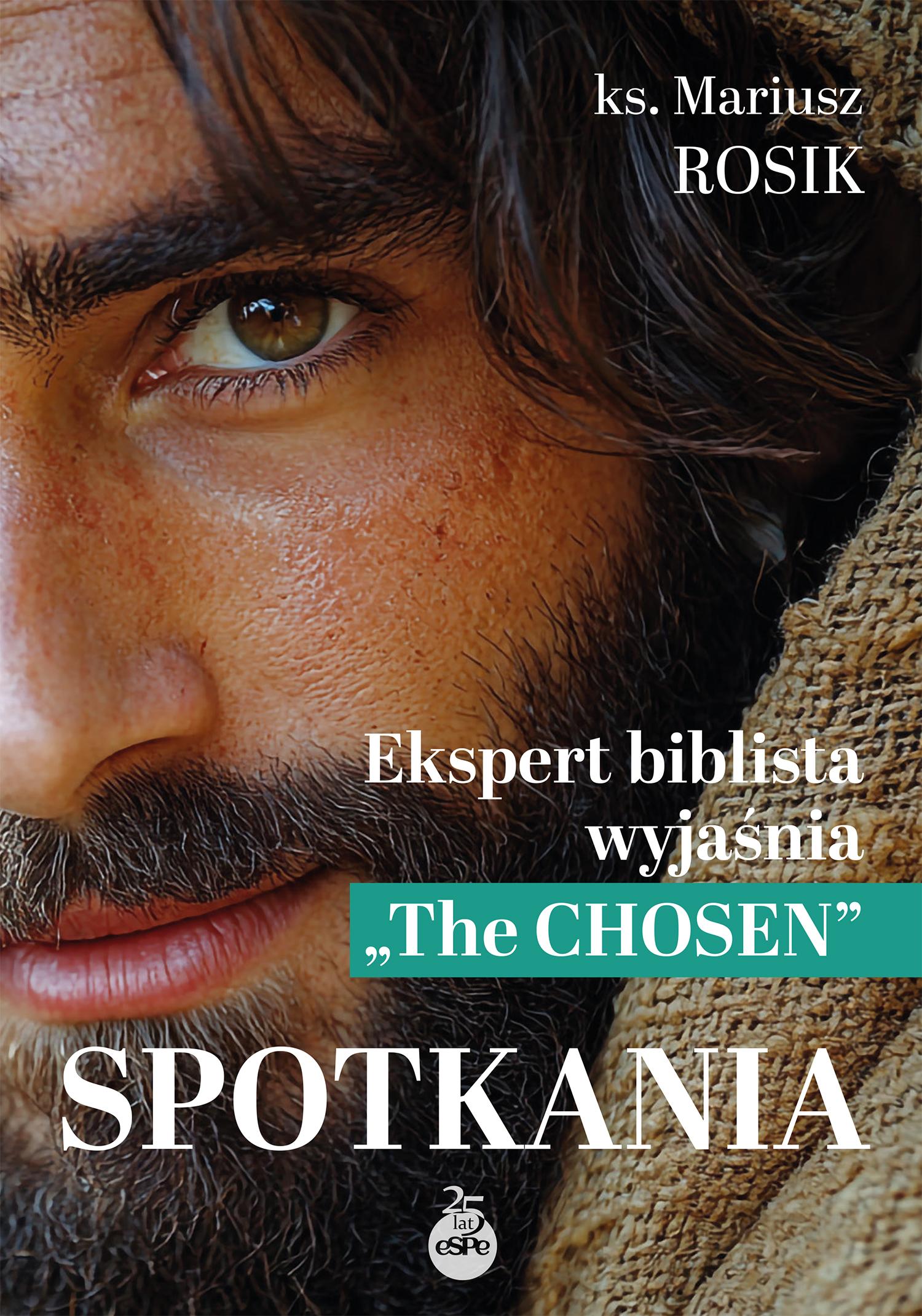 Spotkania. Ekspert biblista wyjaśnia "The Chosen"