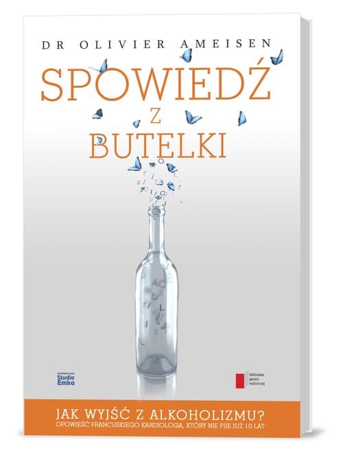 Spowiedź z butelki. Jak wyjść z alkoholizmu? Opowieść francuskiego kardiologa, który nie pije już 10 lat